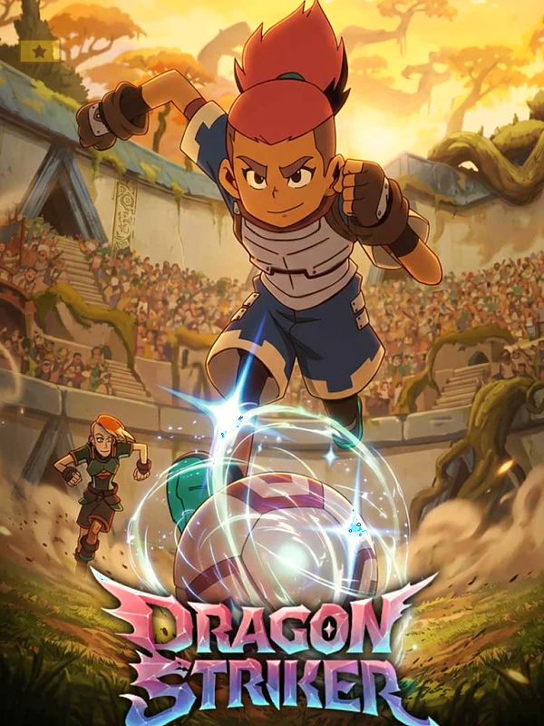 سریال Dragon Striker 2026 مهاجم اژدها