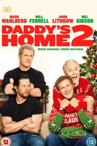 Daddy’s Home 2 خونه ی بابا 2